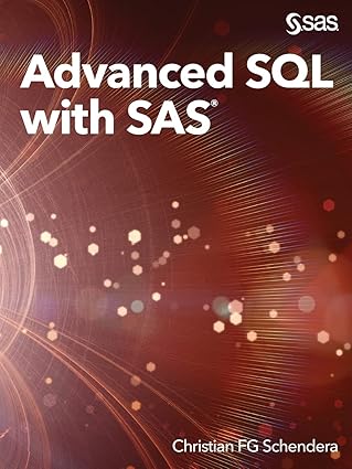 advanced sql with sasa 1st edition dr christian fg schendera 1955977879, 978-1955977876