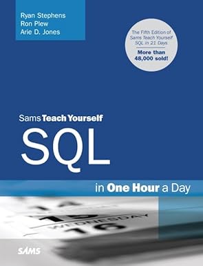 sams teach yourself sql in one hour a day 1st edition ryan stephens ,ron plew ,arie d jones 0672330253,