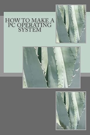 how to make a pc operating system dr ray hackett shows how easy it is 1st edition dr ray hackett 1499125585,