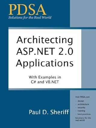architecting asp net 2 0 applications 1st edition paul d sheriff 0979374804, 978-0979374807
