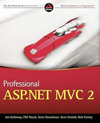 professional asp net mvc 2 1st edition john galloway ,phil haack ,scott hanselman ,scott guthrie ,rob conery