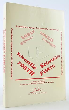 scientific forth a modern language for scientific computing 1st edition julian v noble 0963277502,