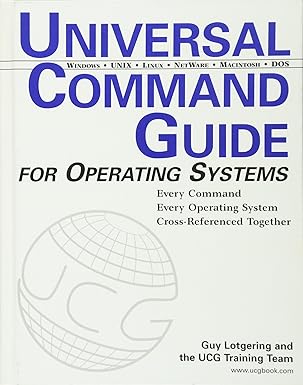 universal command guide for operating systems 1st edition guy lotgering ,ucg training team 0764548336,