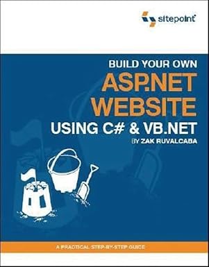 build your own asp net website using c# and vb net 1st edition zak ruvalcaba 0957921861, 978-0957921863