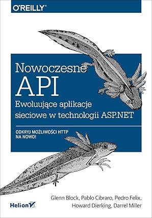 nowoczesne api ewoluujace aplikacje sieciowe w technologii asp net 1st edition glenn block 8328323915,
