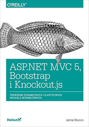asp net mvc 5 bootstrap i knockout js tworzenie dynamicznych i elastycznych aplikacji internetowych 1st
