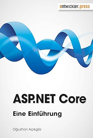 asp net core eine einfa 1/4hrung 1st edition oguzhan aa ikga z 3868021736, 978-3868021738