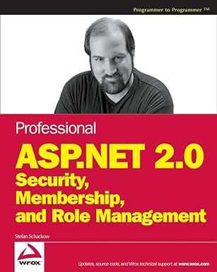 professional asp net 2 0 security membership and role management 1st edition stefan schackow 0764596985,