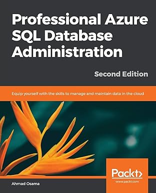 professional azure sql database administration equip yourself with the skills to manage and maintain data in