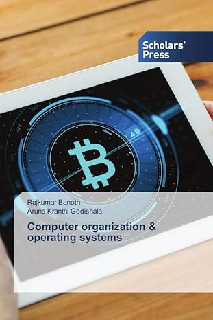 computer organization and operating systems 1st edition rajkumar banoth ,aruna kranthi godishala 6138949463,