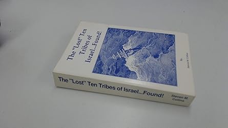 the lost ten tribes of israel found 1st edition steven m collins 0944379117, 978-0944379110