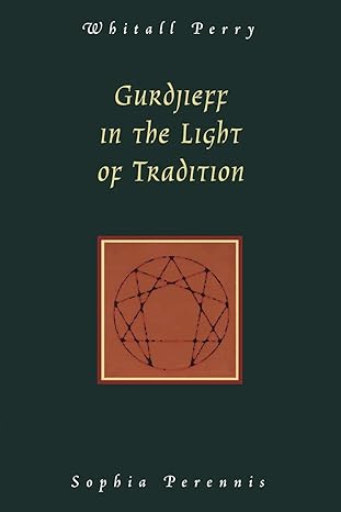 gurdjieff in the light of tradition 1st edition whitall n perry 0900588756, 978-0900588754