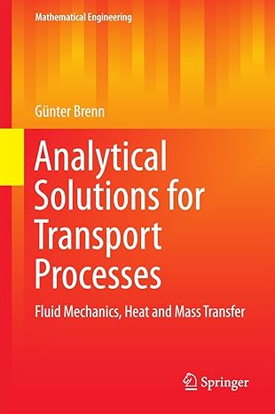 analytical solutions for transport processes fluid mechanics heat and mass transfer 1st edition ga 1/4nter