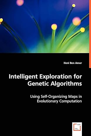 intelligent exploration for genetic algorithms using self organizing maps in evolutionary computation 1st