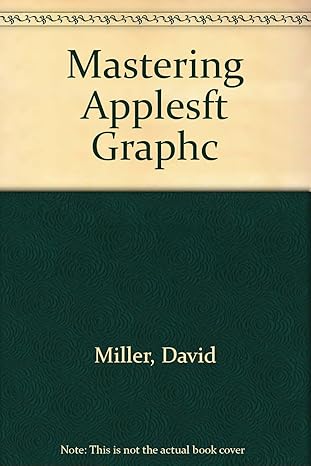mastering applesoft graphics 1st edition david miller 067338148x, 978-0673381484
