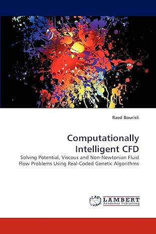 computationally intelligent cfd solving potential viscous and non newtonian fluid flow problems using real