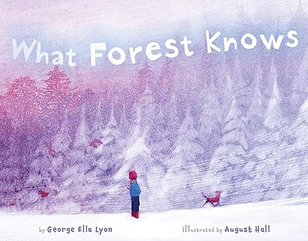 what forest knows 1st edition george ella lyon ,august hall 1442467754, 978-1442467750