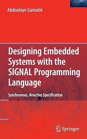 designing embedded systems with the signal programming language synchronous reactive specification 1st