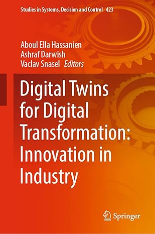 digital twins for digital transformation innovation in industry 1st edition aboul ella hassanien ,ashraf