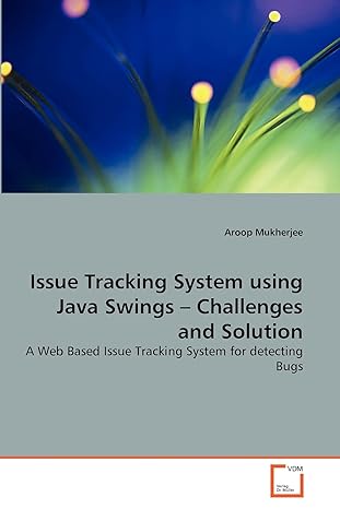 issue tracking system using java swings challenges and solution a web based issue tracking system for