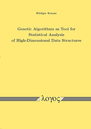 genetic algorithms as tool for statistical analysis of high dimensional data structures 1st edition r diger