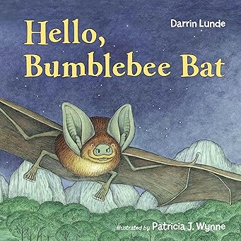 hello bumblebee bat 1st edition darrin lunde ,patricia j wynne 1580895263, 978-1580895262