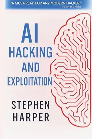 ai hacking and exploitation 1st edition stephen harper 1998545202, 978-1998545209