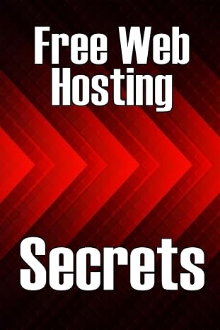 free web hosting secrets how to host your website for free unrestricted free hosting services for everyone