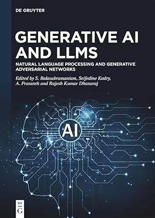 generative ai and llms natural language processing and generative adversarial networks 1st edition s