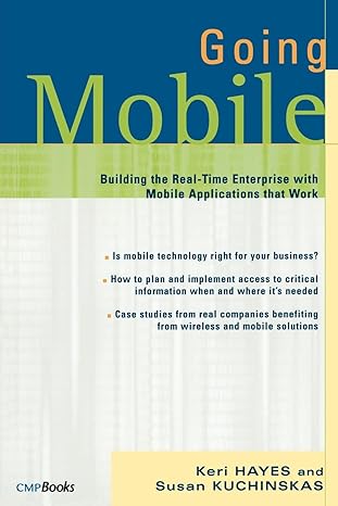 going mobile building the real time enterprise with mobile applications that work 1st edition keri hayes