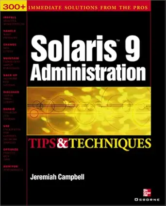 solaris 9 administration tips and techniques 1st edition jeremiah campbell 0072224401, 978-0072224405