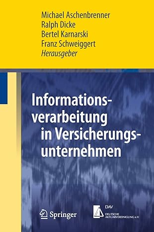informationsverarbeitung in versicherungsunternehmen 1st edition michael aschenbrenner ,ralph dicke ,bertel
