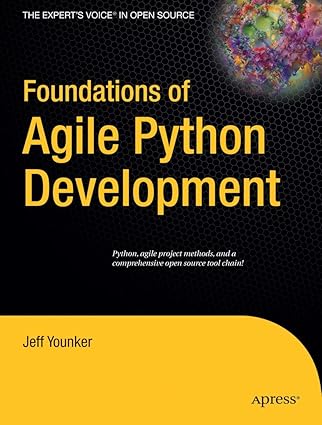 foundations of agile python development 1st edition jeff younker 1590599810, 978-1590599815