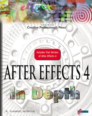 after effects 4 in depth 1st edition r shamms mortier 1576103102, 978-1576103104