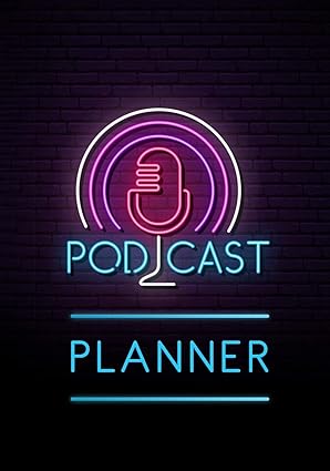 podcast planner a journal for planning the perfect podcast 1st edition the podcast lover 1675382786,