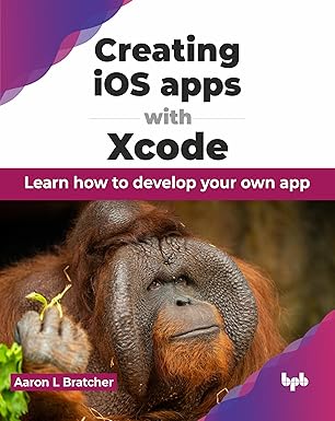 creating ios apps with xcode learn how to develop your own app 1st edition aaron l bratcher 935551669x,
