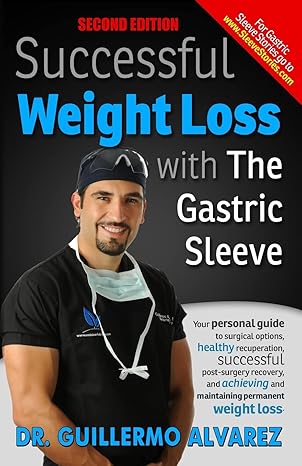 successful weight loss with the gastric sleeve your personal guide to surgical options and healthy