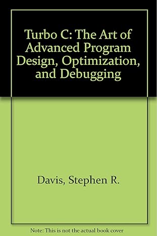 turbo c the art of advanced program design optimization and debugging 1st edition stephen r davis 0934375380,