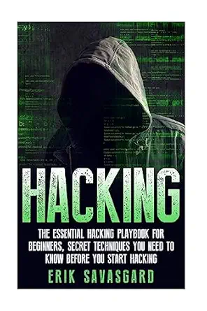 hacking computer hacking the essential hacking guide for beginners everything you need to know about hacking