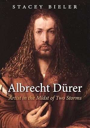 albrecht da 1/4rer artist in the midst of two storms 1st edition stacey bieler 1532619650, 978-1532619656