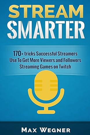 stream smarter 1st edition maxim wegner 1530710251, 978-1530710256