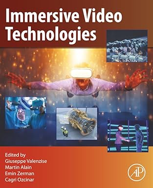 immersive video technologies 1st edition giuseppe valenzise ,martin alain ,emin zerman ,cagri ozcinar