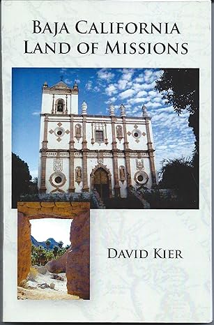 baja california land of missions 1st edition david kier 1495191214, 978-1495191213