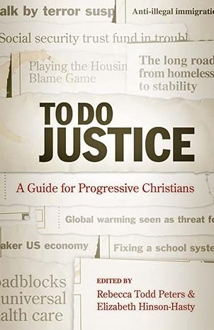to do justice a guide for progressive christians 1st edition rebecca todd peters ,elizabeth hinson hasty