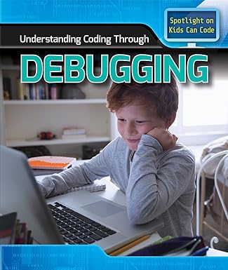 understanding coding through debugging 1st edition patricia harris 1499427964, 978-1499427967