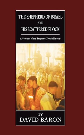 the shepherd of israel and his scattered flock a solution of the enigma of jewish history 1st edition david