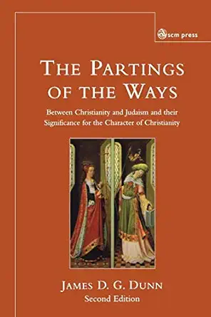 the parting of the ways between christianity and judaism and their significance for the character of