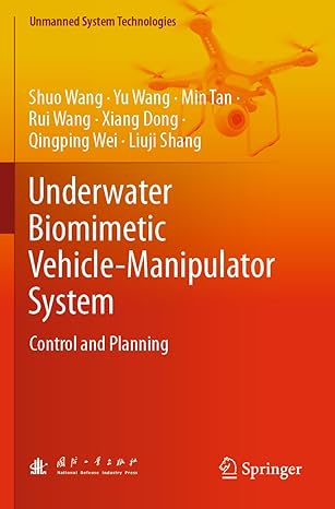 underwater biomimetic vehicle manipulator system control and planning 1st edition shuo wang ,yu wang ,min tan