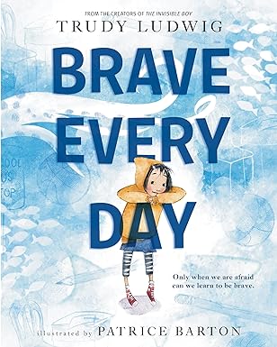 brave every day 1st edition trudy ludwig ,patrice barton 0593306376, 978-0593306376