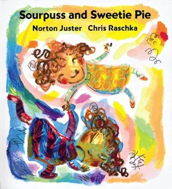 sourpuss and sweetie pie 1st edition norton juster ,chris raschka 0439929431, 978-0439929431
